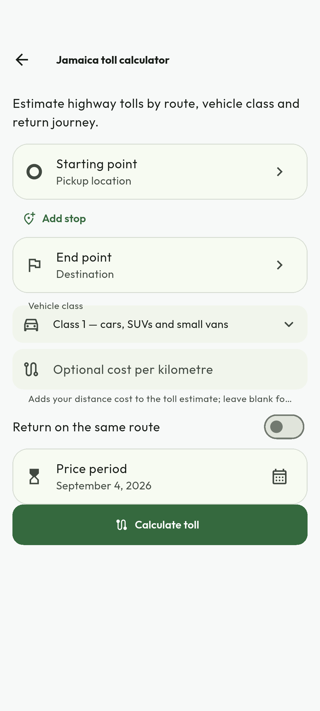 Prepare the toll estimate. Choose starting point, destination, vehicle class and whether you return on the same route. Check the effective price period before Calculate toll. A calculator estimate is not a trip booking.