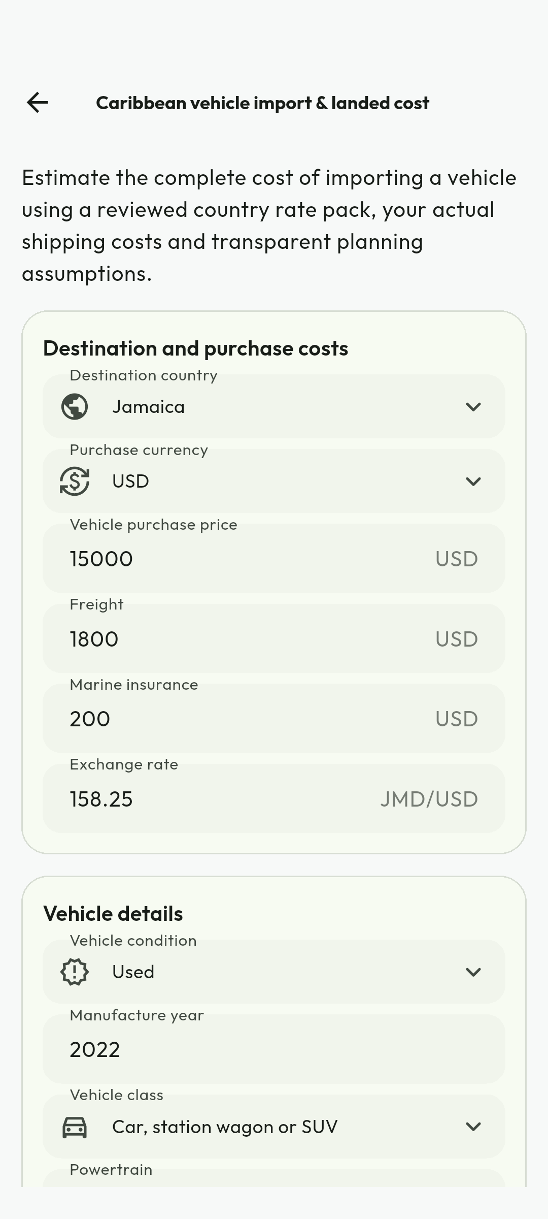Choose destination and purchase currency. Select the import destination, purchase currency, purchase price, freight, insurance and exchange rate. Enter the vehicle characteristics accurately. Country packs and illustrative exchange rates are not a customs clearance decision.